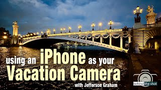 Using A Phone As Your Vacation Camera with Jefferson Graham