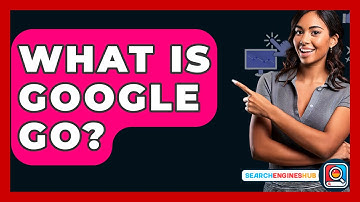 What Is Google Go? - SearchEnginesHub.com