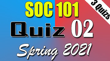 SOC101 Quiz 2 Solution 2021 | SOC101 Quiz 2 Solved Spring 2021 | 3 Quizs Live Attempt