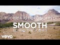 Florida Georgia Line - Smooth (Behind The Scenes)