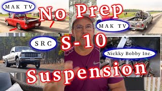 No Prep S10 Suspension Success  SRC  MAK TV  Nickky Bobby Inc.