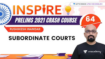 Inspire | UPSC CSE/IAS Prelims 2021 | Subordinate Courts | Rushikesh Inamdar