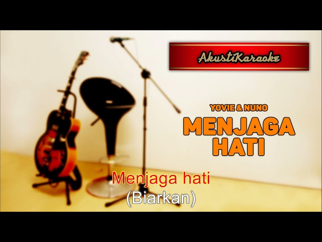 Yovie & Nuno - Menjaga Hati ( Karaoke Versi Akustik ) class=