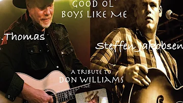 Good Ol´ Boys Like Me -  G.Thomas & Steffen Jakobsen - A Tribute to Don Williams