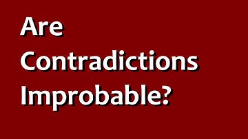 Are contradictions improbable?