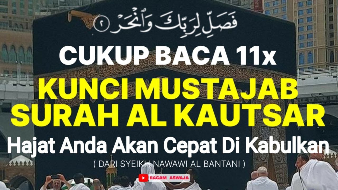 Keajaiban Al Kautsar, Mustajab Jika Anda Baca Kuncinya 11x - Hajat Anda Akan Cepat Di Kabulkan