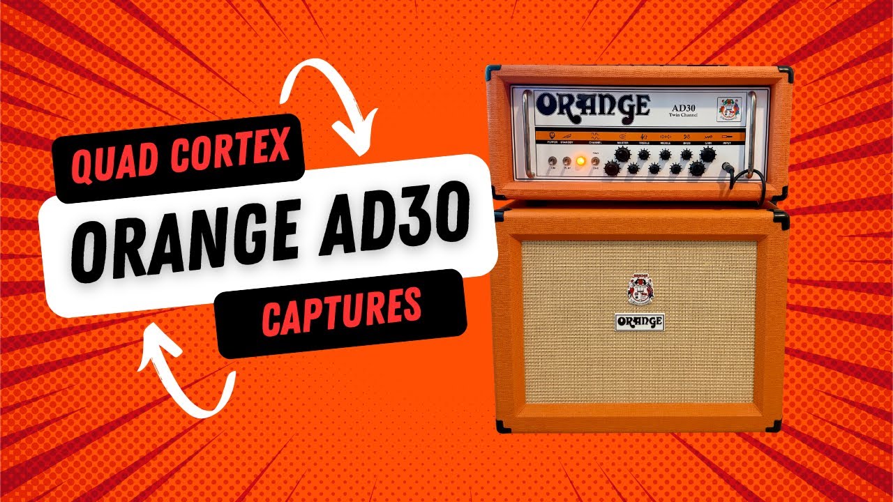 Orange AD30 | Quad Cortex + Nano Cortex | Capture Pack