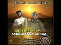 MALAH DOGS FT SAIKO JAY SOLDIER BOY 2025 PNG LATEST MUSIC LAPUN SOUNDS PRODUCTION