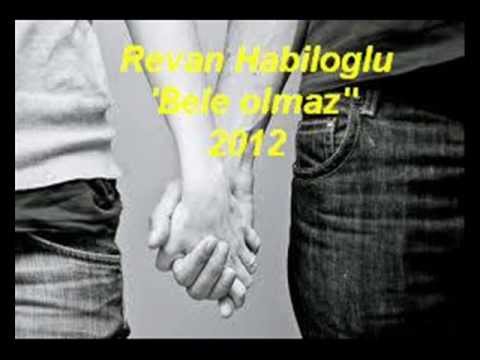 Revan Habiloglu ''Bele Olmaz'' 2012