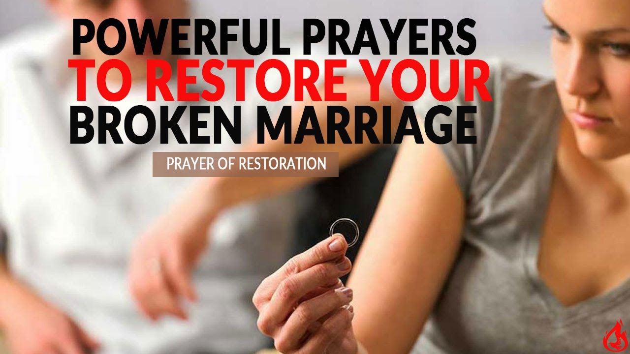 Powerful Prayers To Restore Your Broken Marriage I Prayers For ...