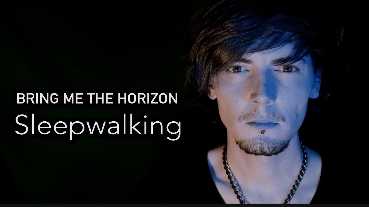 Sleepwalking bring me