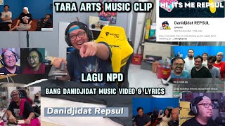 Download Lagu Tara Arts Music Clip : Lagu NPD Danidjidat Music Video + Lyrics (Danidjidat Repsul)  MP3