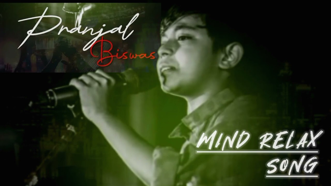 Kabira X Jane Woh Kaise - Pranjal Biswas | Mind Relax Songs.....
