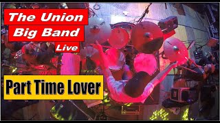 Video thumbnail of "The Union Big Band "Part Time Lover""