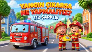 Yangın Çıkarsa Ne Yapmalıyız? 🚒 | Çocuklar İçin Yangın Güvenliği ve 112 Şarkısı