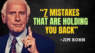 7 Mistakes That Are Holding You Back - Jim Rohn Motivation