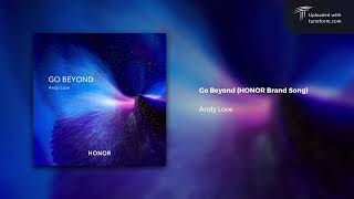 Download Lagu Andy Love - Go Beyond (HONOR Brand Song) MP3 Download Lagu Andy Love - Go Beyond (HONOR Brand Song) MP3