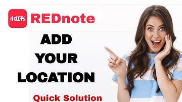 How To Add Your Location On REDnote App For Iphone | Step By Step