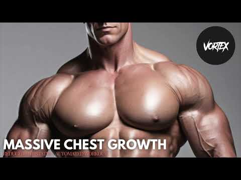 MASSIVE CHEST GROWTH Reduced Myostatin Automated Workouts Subliminal Binaural