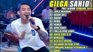 Gilga Sahid | Janji Menakne - Rasah Bali - Manot - Nemu | Full Album Terbaru 2023 Tanpa Iklan