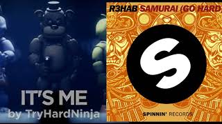 Its Me vs R3HAB samurai (GO HARD)
