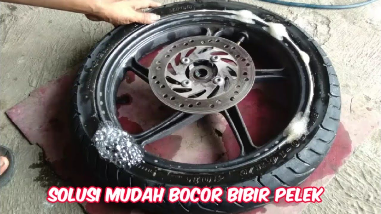  Cara  mengatasi  bocor  pada bibir pelek ban tubeless motor  