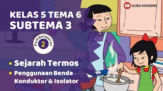 Tematik Kelas 5 Tema 6 Subtema 3 Pembelajaran 2 - Sejarah Termos