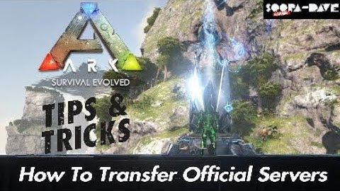 Ark Survival Evolved Guide - How To Transfer Official Servers