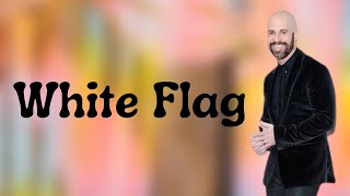 Daughtry - White Flag (Lyrics)