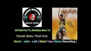 Dil Mein Hai Tu, Dhadkan Mein Tu ( Metal Tape Stereo Recording ) Film - Daava