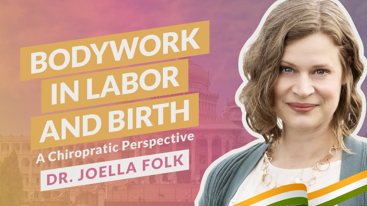 Bodywork in Labor and Birth - A Chiropractic Perspective