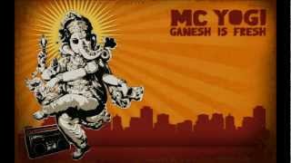 Video thumbnail of "MC Yogi - Ganesh is Fresh (featuring Jai Uttal)"