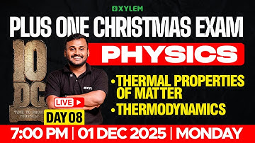 Plus One Christmas Exam: Physics | Thermal Properties of Matter | Thermodynamics | Xylem Plus One