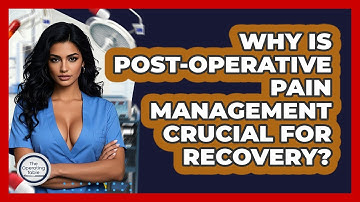 Why Is Post-operative Pain Management Crucial For Recovery? - The Operating Table