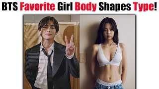 BTS Favorite Girl BODY Shapes Type That They Feel Attractive! 😮😍 Resimi