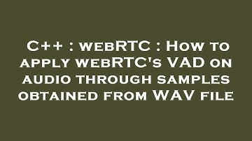 C++ : webRTC : How to apply webRTC
