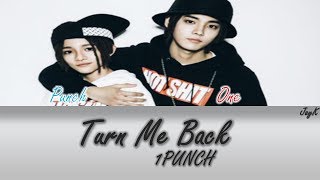 1PUNCH(원펀치) - Turn Me Back(돌려놔)  [HAN/ROM/ENG] (Color Coded Lyrics)