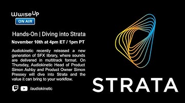 Wwise Up On Air Hands On | Strata