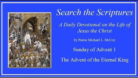 Week of Advent 1 - Sunday: "The Advent of the Eternal King" - Psalm 24:9-10