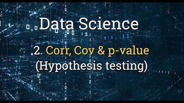 2. Data Science - Correlation, Covariance and P-Value In Python Using Pandas