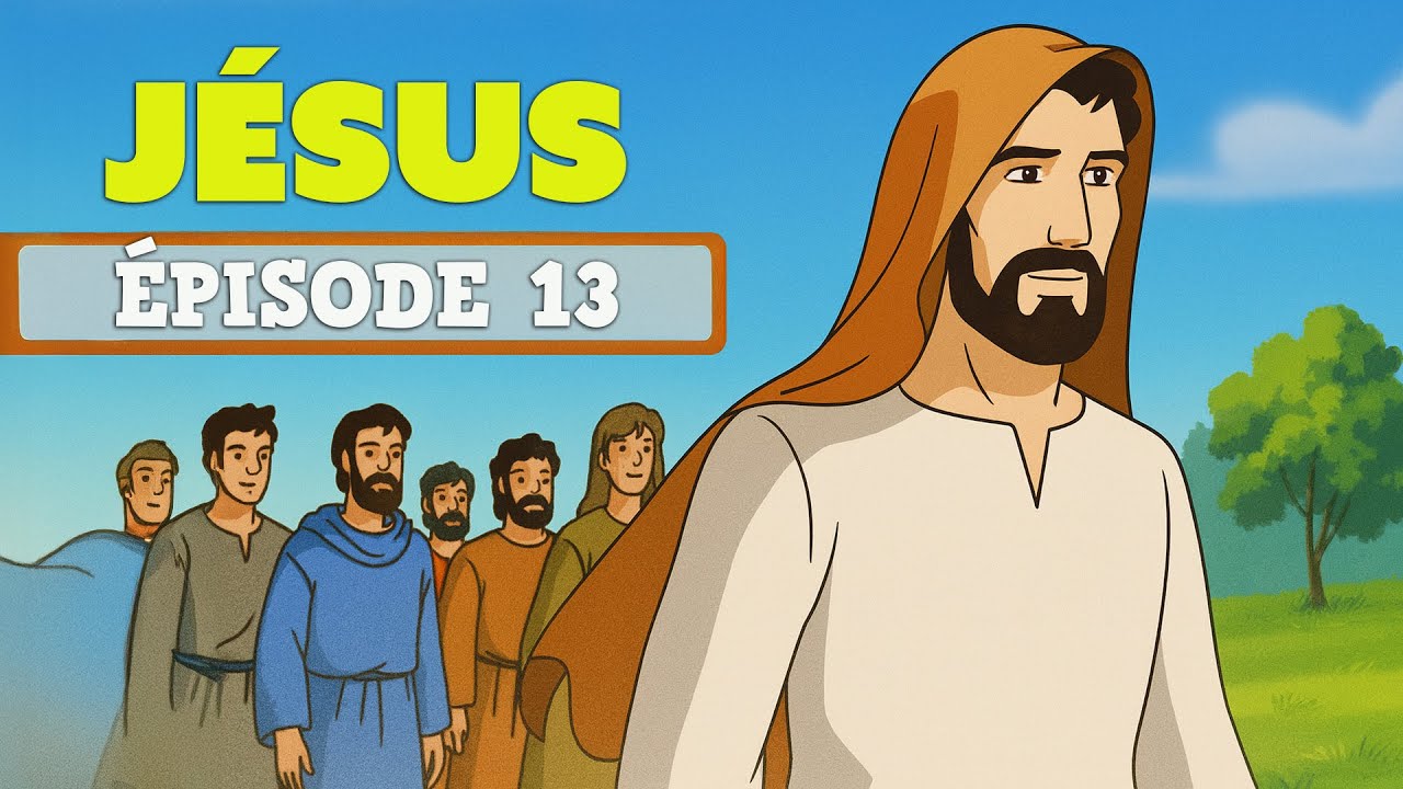 Jésus – Le Royaume sans frontières – Épisode 13 : Jésus appelle ses apôtres | Une mission commence