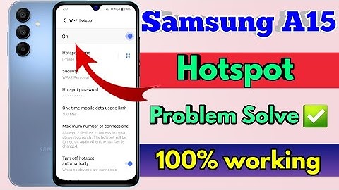 samsung a15 hotspot not working, samsung a15 hotspot settings, samsung a15 hotspot problem