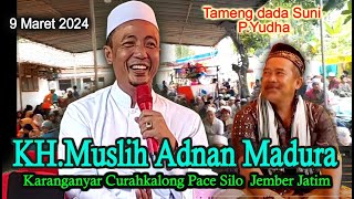 KH MUSLEH ADNAN TERBARU 2024  Karang Anyar - Curah Wungkal - Pace Silo Jember , 9 Maret 2024