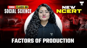 Factors of Production | Class 8 New NCERT | Social Science One Shot | Komal Ma