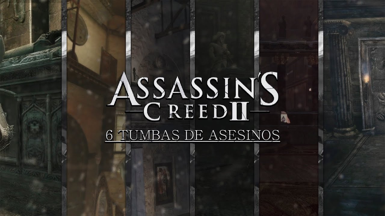 Las 6 Tumbas de Asesinos  Assassin's Creed II (Remasterizado