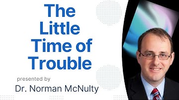 The Little Time of Trouble By Norman McNulty | Last Day Events Explained Part 5 | SDA Sermons