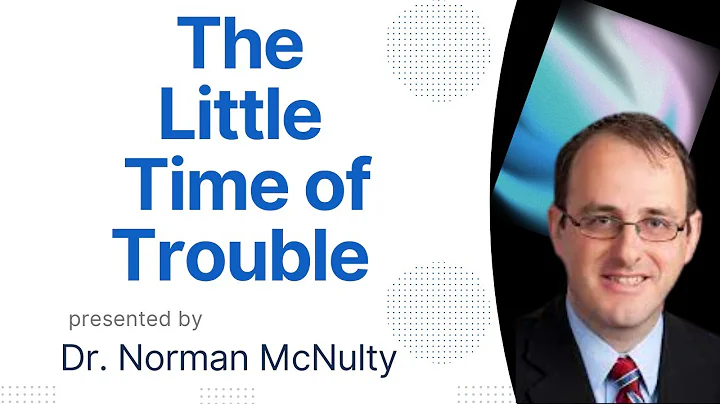 The Little Time of Trouble By Norman McNulty | Last Day Events Explained Part 5 | SDA Sermons