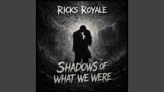 Shadows of What We Were