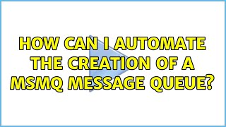 How can I automate the creation of a MSMQ message queue