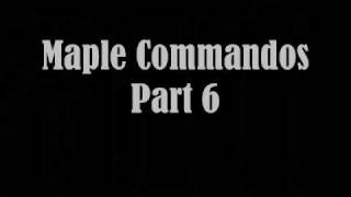 Maple Commandos - Part 6 (Preveiw)  [Palmcrusher]
